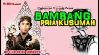 Bambang Pria Kusumah   Ade Kosasih Sunarya Full