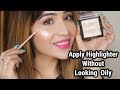 How To Apply Highlighter WITHOUT Looking OILY