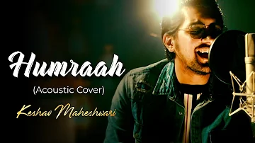 Humraah (Acoustic Cover) | Malang | Keshav Maheshwari