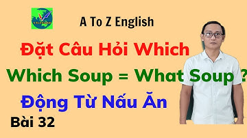 Bài 32: Cách Đặt Câu Hỏi Với Which. Các Động Từ Nấu Ăn.
