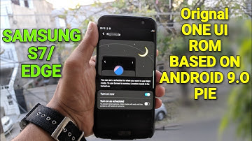 S7/Edge | full One Ui Rom Running On Android 9 pie