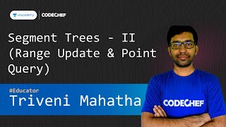 Segment Trees - II (Range Update & Point Query) || Triveni Mahatha