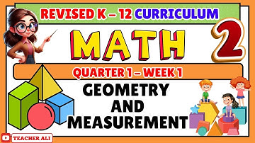 GRADE 2 MATH QUARTER 1 WEEK 1 REVISED K-12 - GEOMETRY AND MEASUREMENT