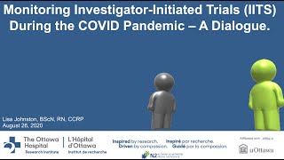 Monitoring Investigator Initiated Trials IITS During the COVID Pandemic - A Dialogue