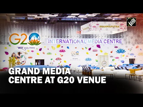 G20 Summit| International Media Centre ready for journalists from across the world