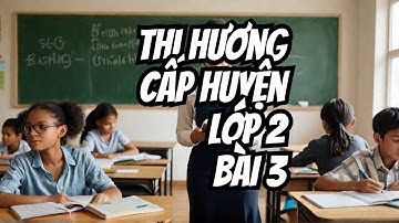 Ôn Thi Trạng Nguyên Tiếng Việt Lớp 2 - Thi Hương Cấp Huyện Bài 3