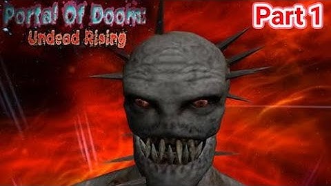 Portal Of Doom : Undead Rising - Part 1 Walkthrough Gameplay No Comentary