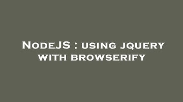 NodeJS : using jquery with browserify