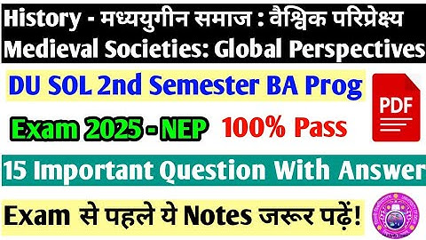 Du Sol 2nd Semester BA Program History Medieval Societies: Global Perspectives Important Questions 💯