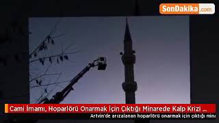 Cami İmamı, Hoparlörü Onarmak İçin Çıktığı Minarede Kalp Krizi Geçirip Öldü