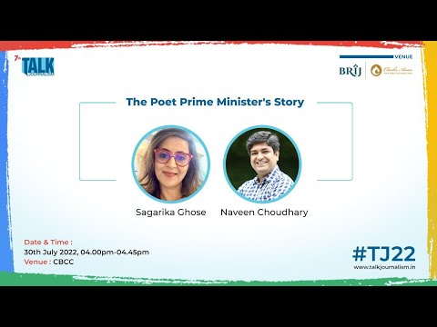 Talk Journalism 2022 | The Poet Prime Minister&#39;s Story | Sagarika Ghose, Naveen Choudhary