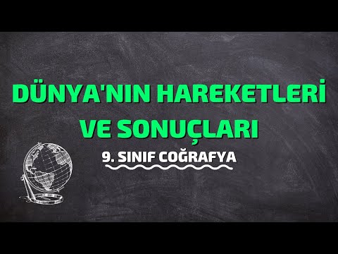 9.Sınıf Coğrafya | Dünya'nın Hareketleri ve Sonuçları