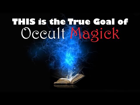 THIS is the True Goal of Occult Magick