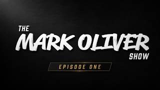THE MARK OLIVER SHOW, EPISODE 1: THE FOUNDATION