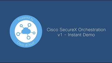Cisco SecureX Orchestration v1- Instant Demo - Trailer