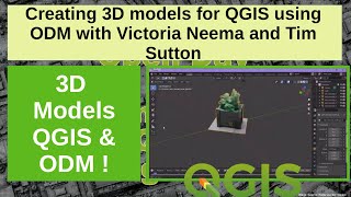 Creating 3D models for QGIS using ODM with Victoria Neema and Tim Sutton