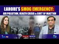 Lahore Smog Crisis: A Public Health Emergency | Toxic Air &amp; Policy Failure in Pakistan