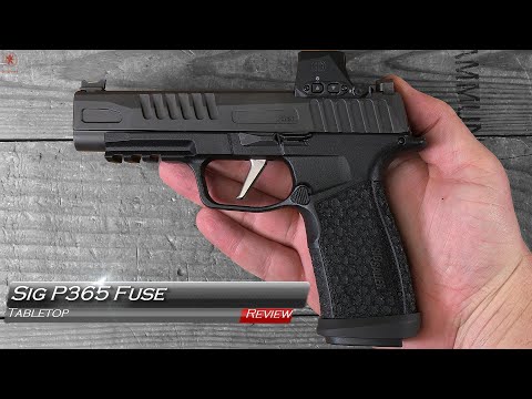 Sig P365 Fuse Tabletop Review and Field Strip