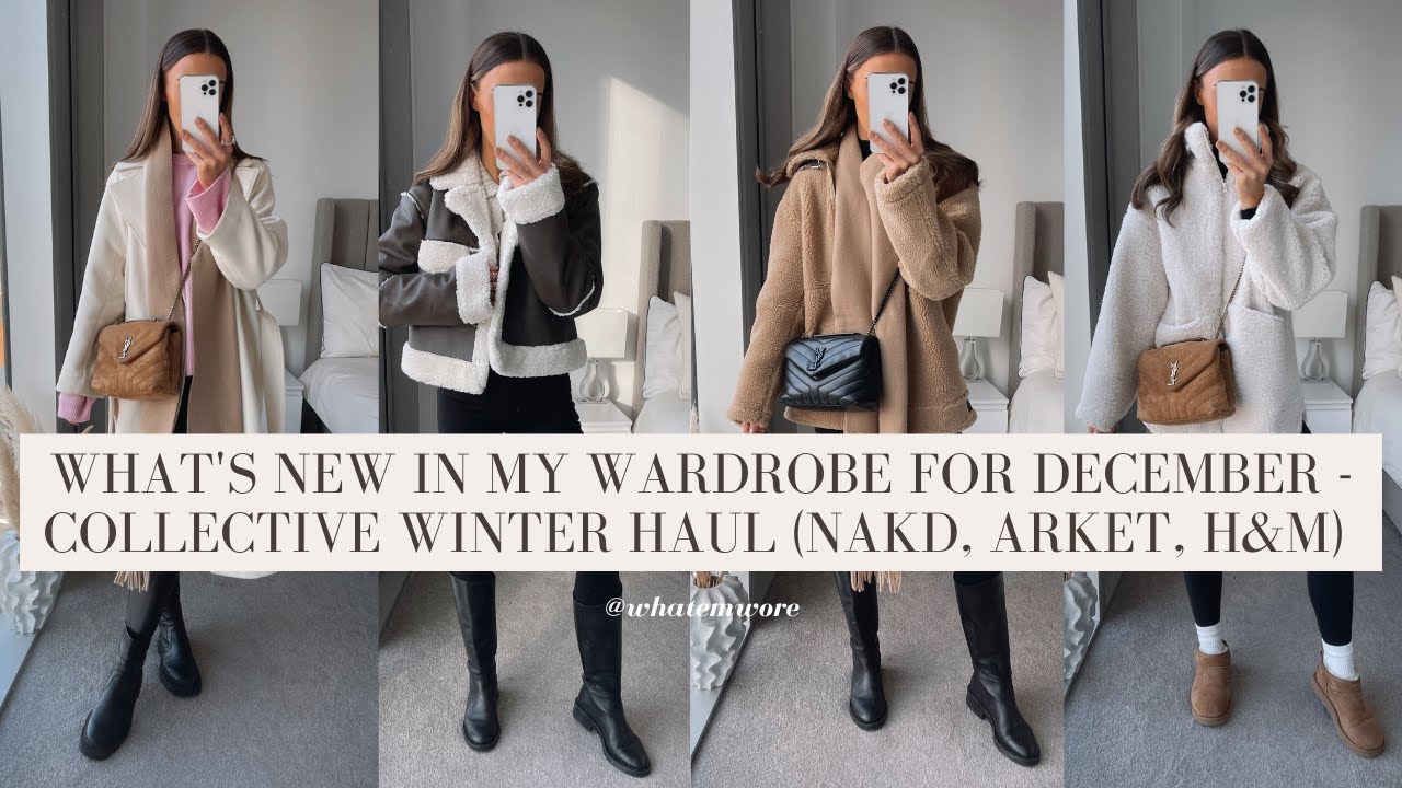 WHAT'S NEW IN MY WARDROBE - COLLECTIVE WINTER HAUL (NAKD, ARKET, H&M ...