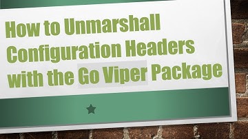 How to Unmarshall Configuration Headers with the Go Viper Package