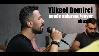 YÜKSEL DEMİRCİ - SENDE ANLARSIN /COVER Resimi