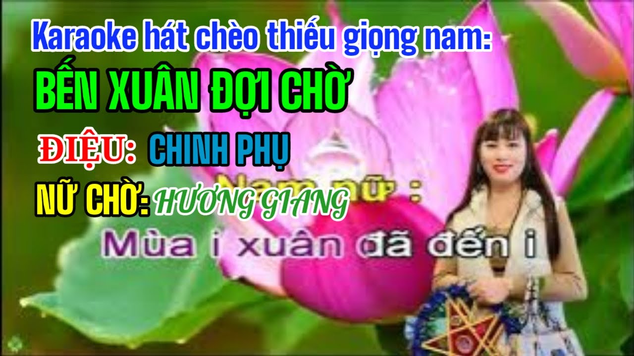 Karaoke Hát Chèo Thiếu Giọng Nam: Bến Xuân Đợi Chờ _ SL: Lê Thịnh _ Điệu: CP _ GNC: Hương Giang