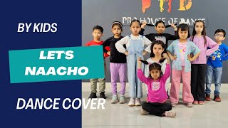 Let's Nacho - Kids Dance Video | Pro House Of Dance | kapoor & Sons | Kids Dance Performance