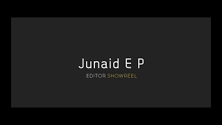 Junaid Ep Showreel Editor