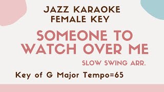 Someone to watch over me - Slow Jazz KARAOKE (Instrumental backing track) female key