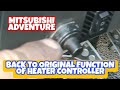 Mitsubishi adventure back to original function of heater controller