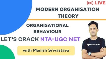 Modern Organisation Theory | NTA-UGC NET Paper 2 | Manish Srivastava