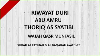 Riwayat Duri Abu Amru (Wajah Qasr Munfasil)Surah Al Fatihah & Surah Al Baqarah Ayat 1 - 25