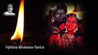 Vijñāna-Bhairava-Tantra. Sutra-112: – Bhairava Shines When the Mind Falls Silent.
