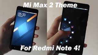 Official Xiaomi Mi Max 2 Theme For Redmi Note 4!