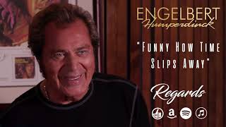 Engelbert Humperdinck - &quot;Funny How Time Slips Away&quot; (Official Audio) - Regards EP