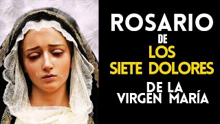 ROSARIO DE LOS SIETE DOLORES DE MARIA SANTÍSIMA VIRGEN DE LOS DOLORES