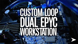 DUAL AMD EPYC Genoa 9004 Workstation  - Custom Loop Watercooled