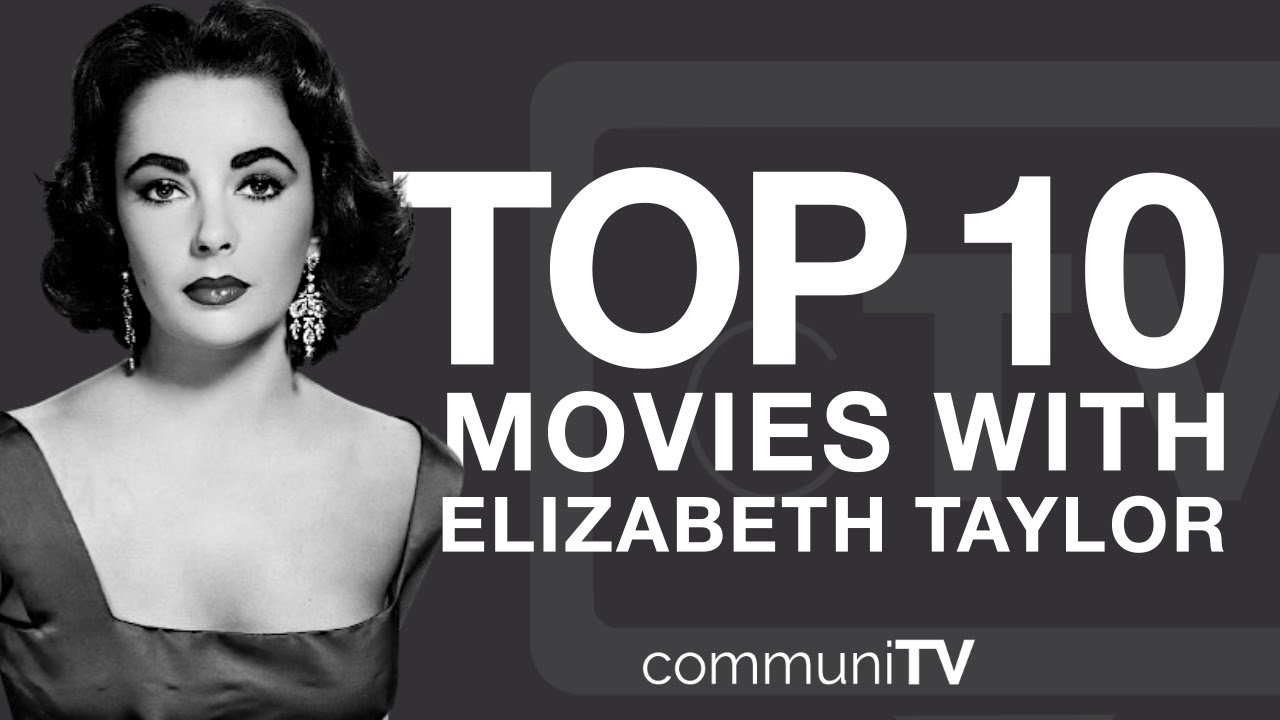 Top 10 Elizabeth Taylor Movies