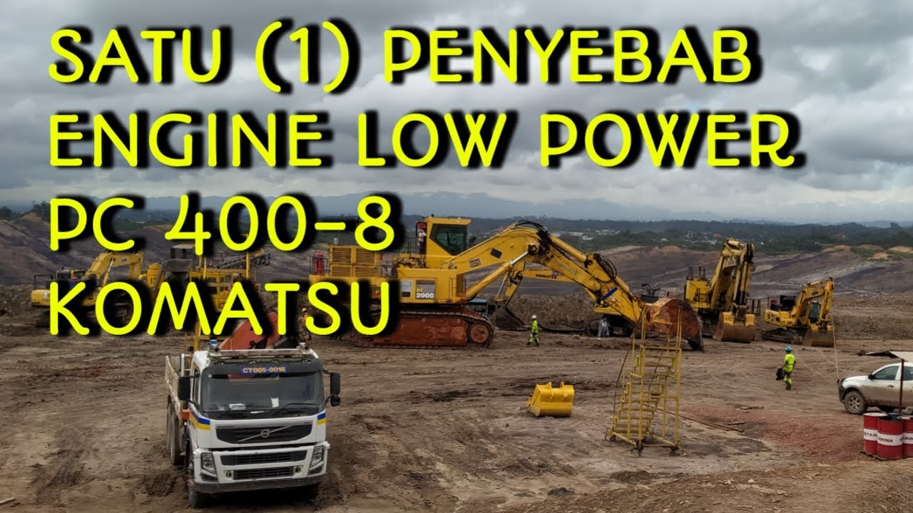 Satu Penyebab Engine Low Power Pc 400 8 Komatsu Mekanik Tambang Youtube