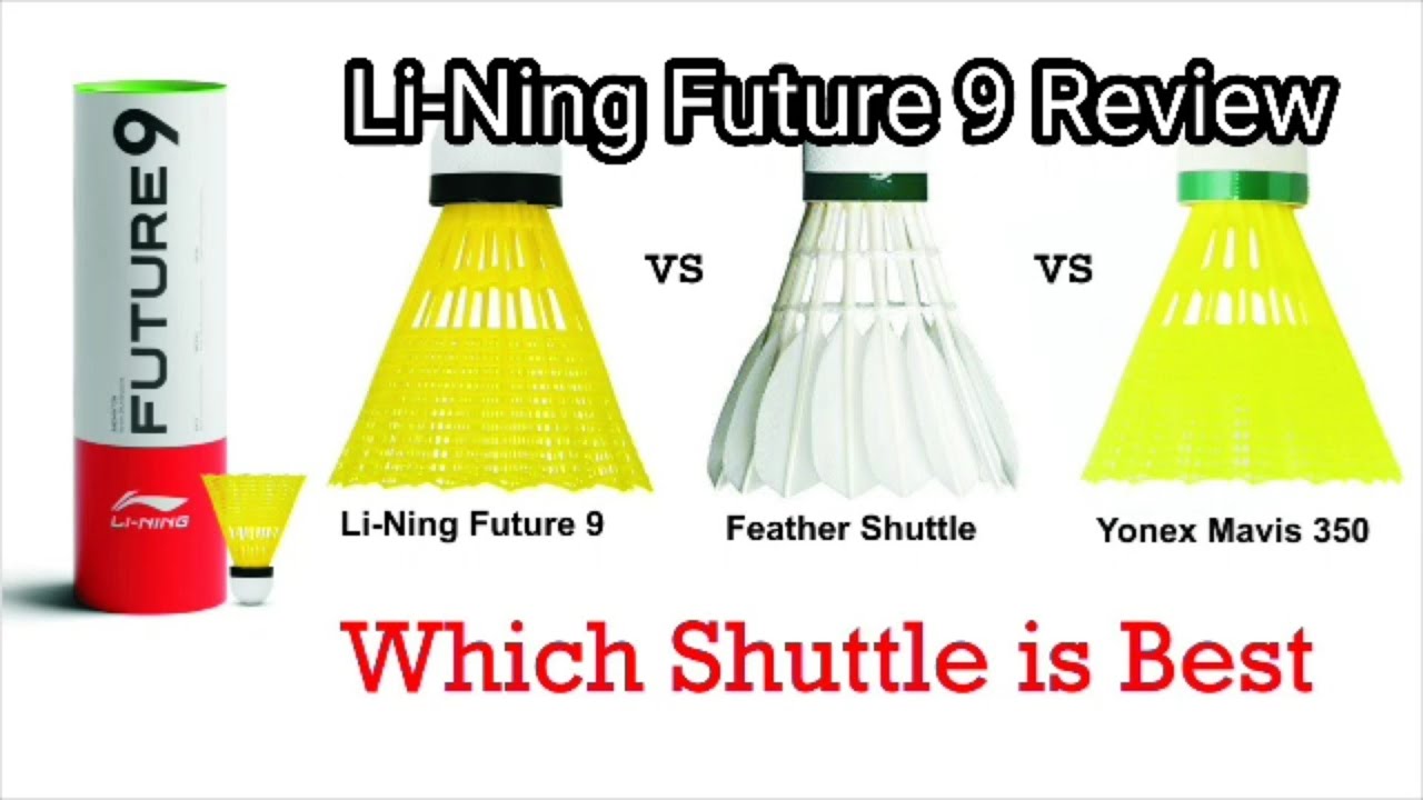Li-Ning Future 9 Badminton Shuttle Review/Lining Future 9 vs Yonex Mavis 350/Lining Future 9
