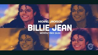 Michael Jackson - Billie Jean 2K24 (Mérész Rmx)