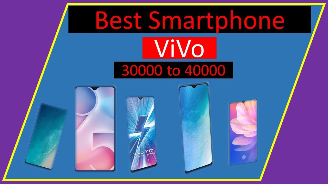 Vivo Best Smartphone Under 30000 to 40000 Price in Pakistan 2020 Best