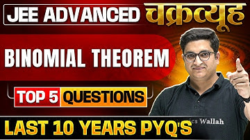 Binomial Theorem: Toughest PYQs for IIT-JEE ADVANCED 2025|Chakravyuh Series