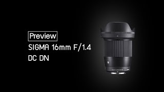 Preview SIGMA 16mm F/1.4 DC DN