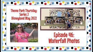 Theme Park Thursday Series 2: Episode 46: Waterfall Photos