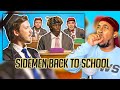 Reaction To SIDEMEN GO BACK TO SCHOOL