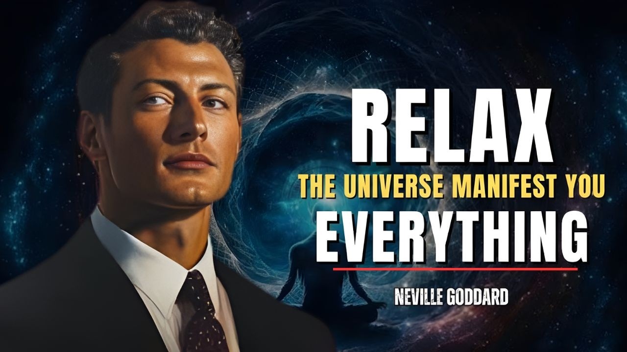 RELAX AND SURRENDER: Let The Universe Manifest Anything For You (Neville Goddard Motivation )