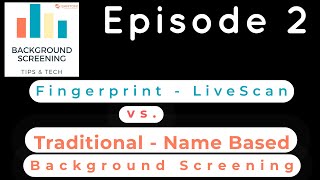 Background Screening Tips and Tech PODCAST Episode 2 LiveScan Fingerprinting v Traditional Screening