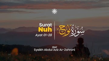 Surah Nuh ayat 01 - 28 سورة نوح - Syaikh Abdul Aziz Az-Zahroni | Al-Iman Tadabbur
