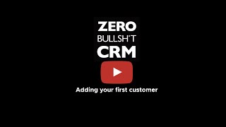 Zero BS CRM adding your first customer